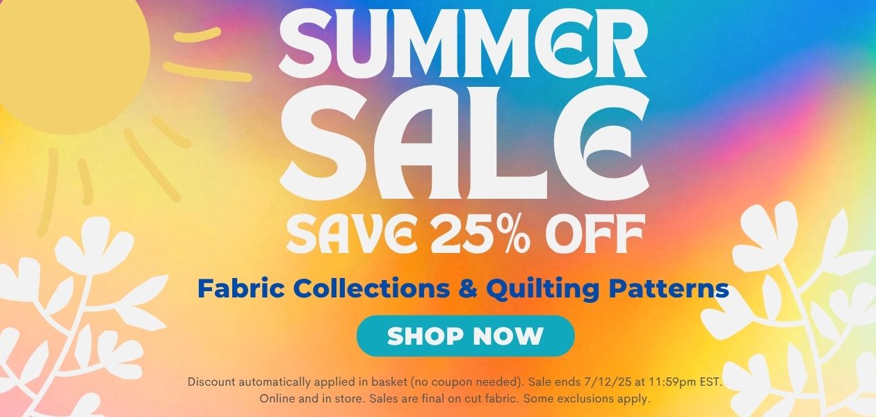 Save up to 25% Off on In Stock Quilting Fabric Collections & Quilting Patterns